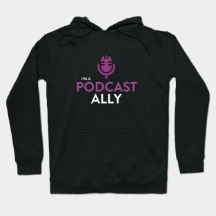 I'm A Podcast Ally Hoodie